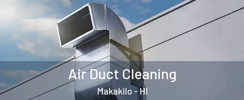  Air Duct Cleaning Makakilo - HI