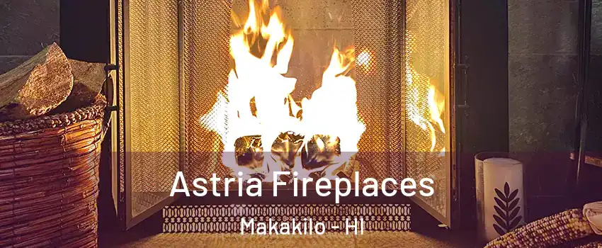  Astria Fireplaces Makakilo - HI