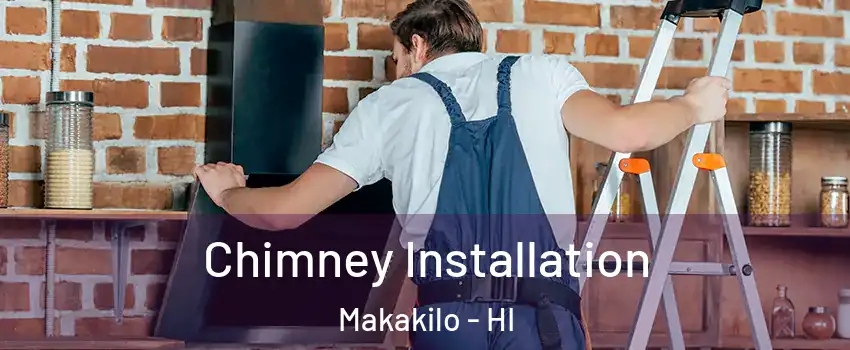  Chimney Installation Makakilo - HI