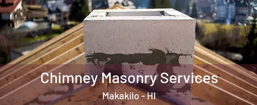  Chimney Masonry Services Makakilo - HI