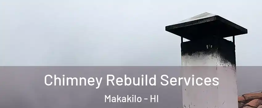  Chimney Rebuild Services Makakilo - HI