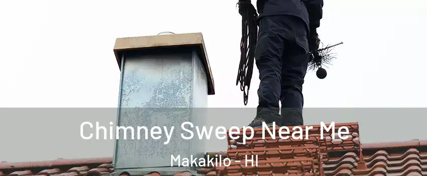  Chimney Sweep Near Me Makakilo - HI
