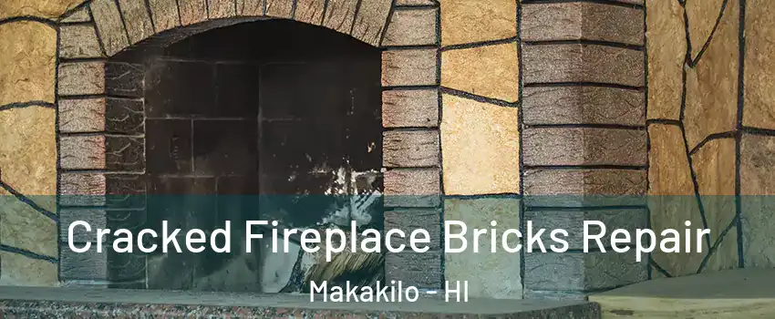  Cracked Fireplace Bricks Repair Makakilo - HI