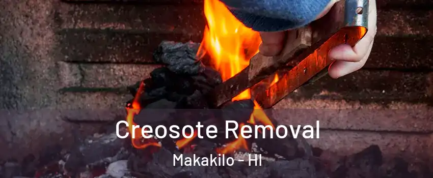  Creosote Removal Makakilo - HI