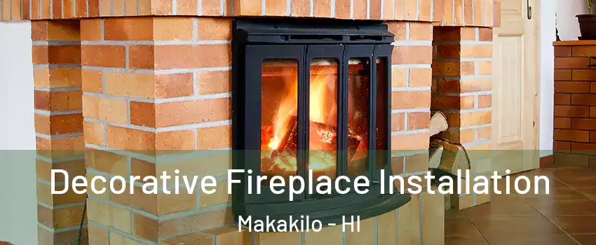  Decorative Fireplace Installation Makakilo - HI