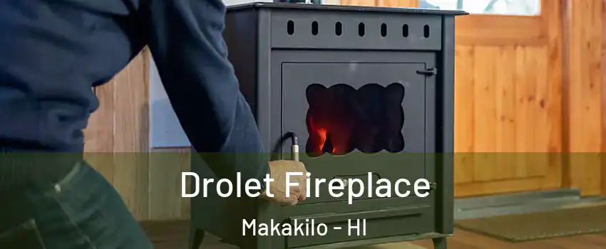  Drolet Fireplace Makakilo - HI