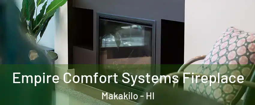  Empire Comfort Systems Fireplace Makakilo - HI