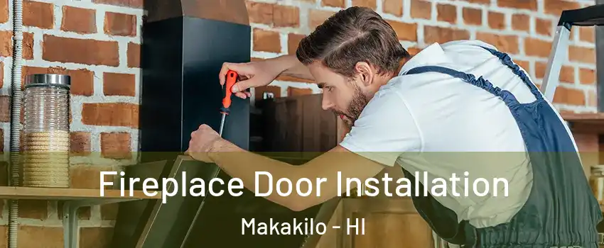  Fireplace Door Installation Makakilo - HI