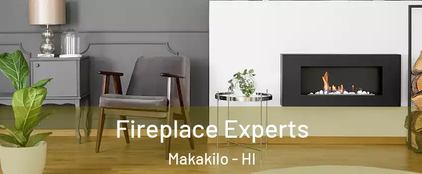  Fireplace Experts Makakilo - HI