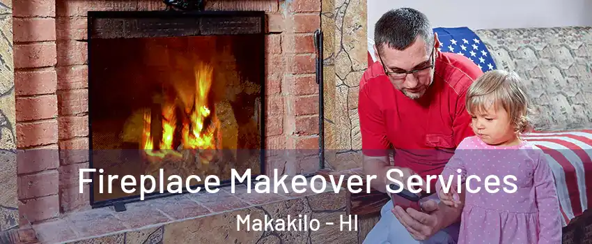  Fireplace Makeover Services Makakilo - HI