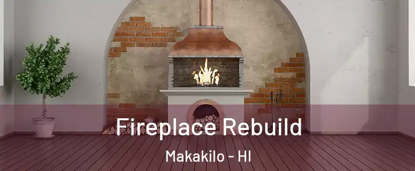  Fireplace Rebuild Makakilo - HI