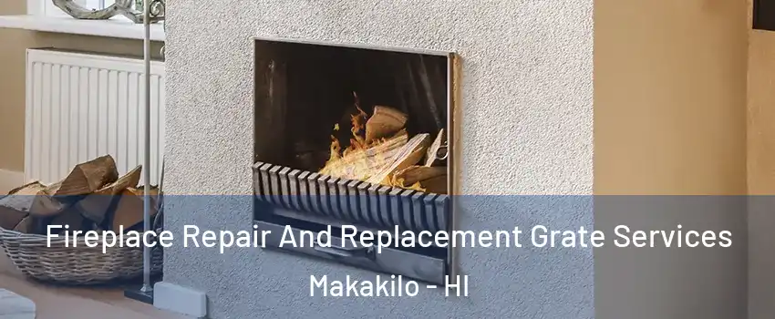  Fireplace Repair And Replacement Grate Services Makakilo - HI