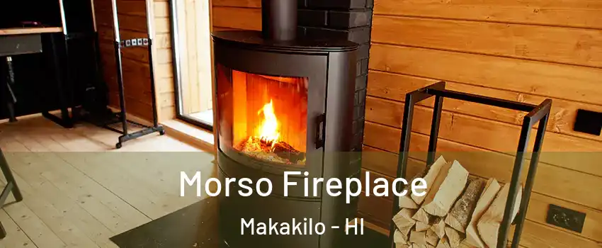  Morso Fireplace Makakilo - HI