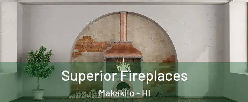  Superior Fireplaces Makakilo - HI