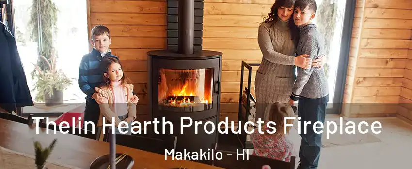  Thelin Hearth Products Fireplace Makakilo - HI