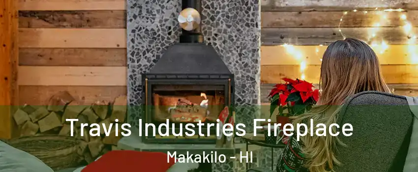  Travis Industries Fireplace Makakilo - HI